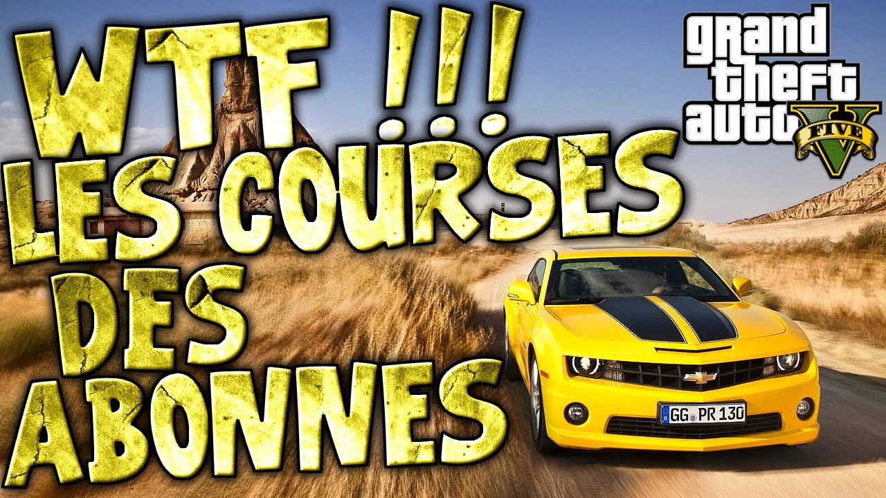 GTA V ONLINE | WTF !!! Les courses des abonnés #1