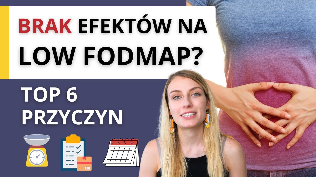 Dlaczego dieta low FODMAP nie działa u niekt&oacute;rych os&oacute;b? Poznaj TOP 6 przyczyn braku efekt&oacute;w