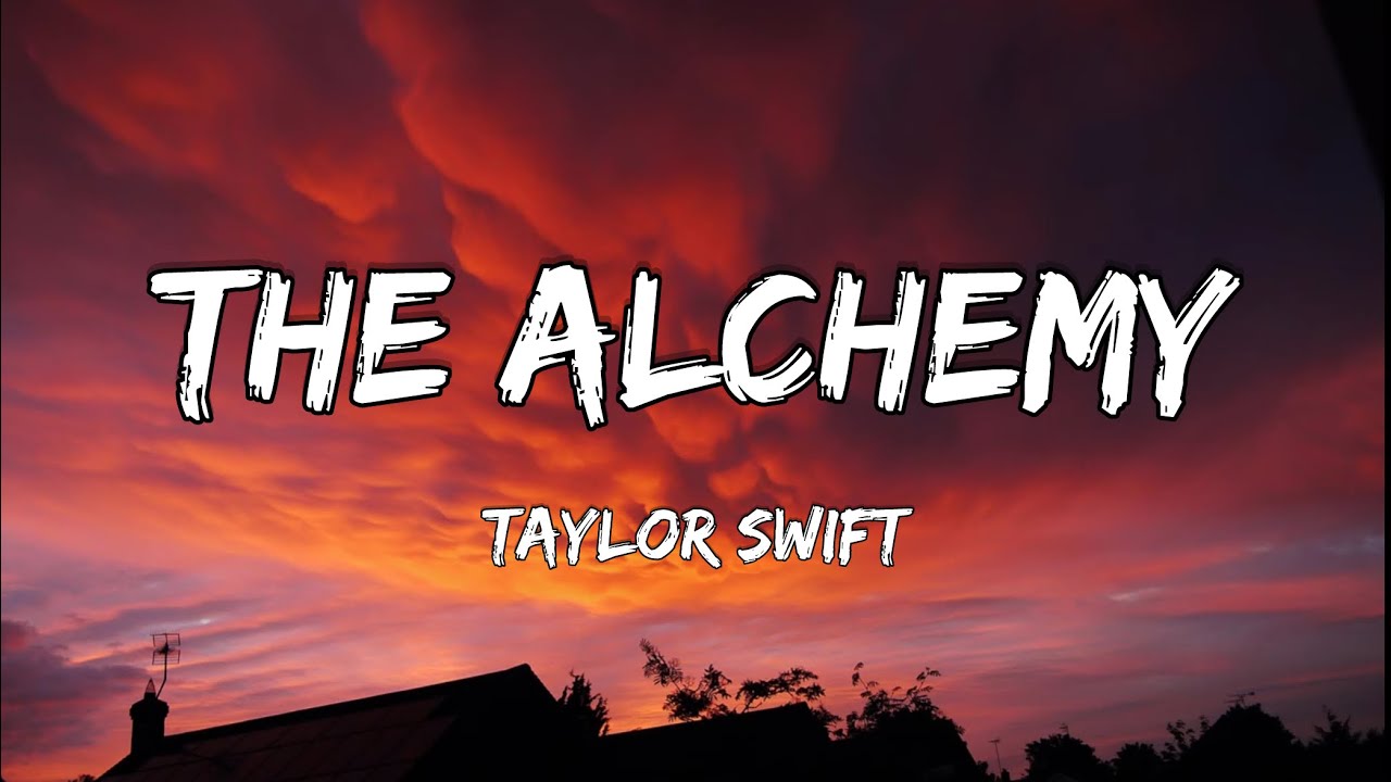 Taylor Swift &ndash; The Alchemy (Lyrics)