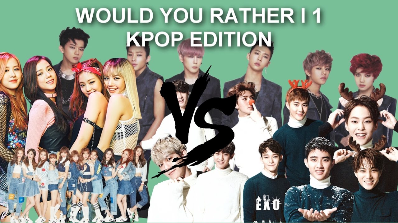 WOULD YOU RATHER ll KPOP EDITION #1