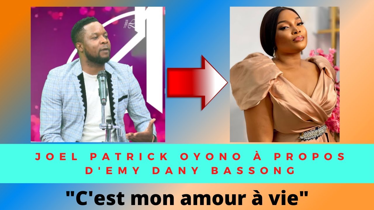 Patrick Oyono à propos d'Emy Dany Bassong: Nous Nous aimons beaucoup