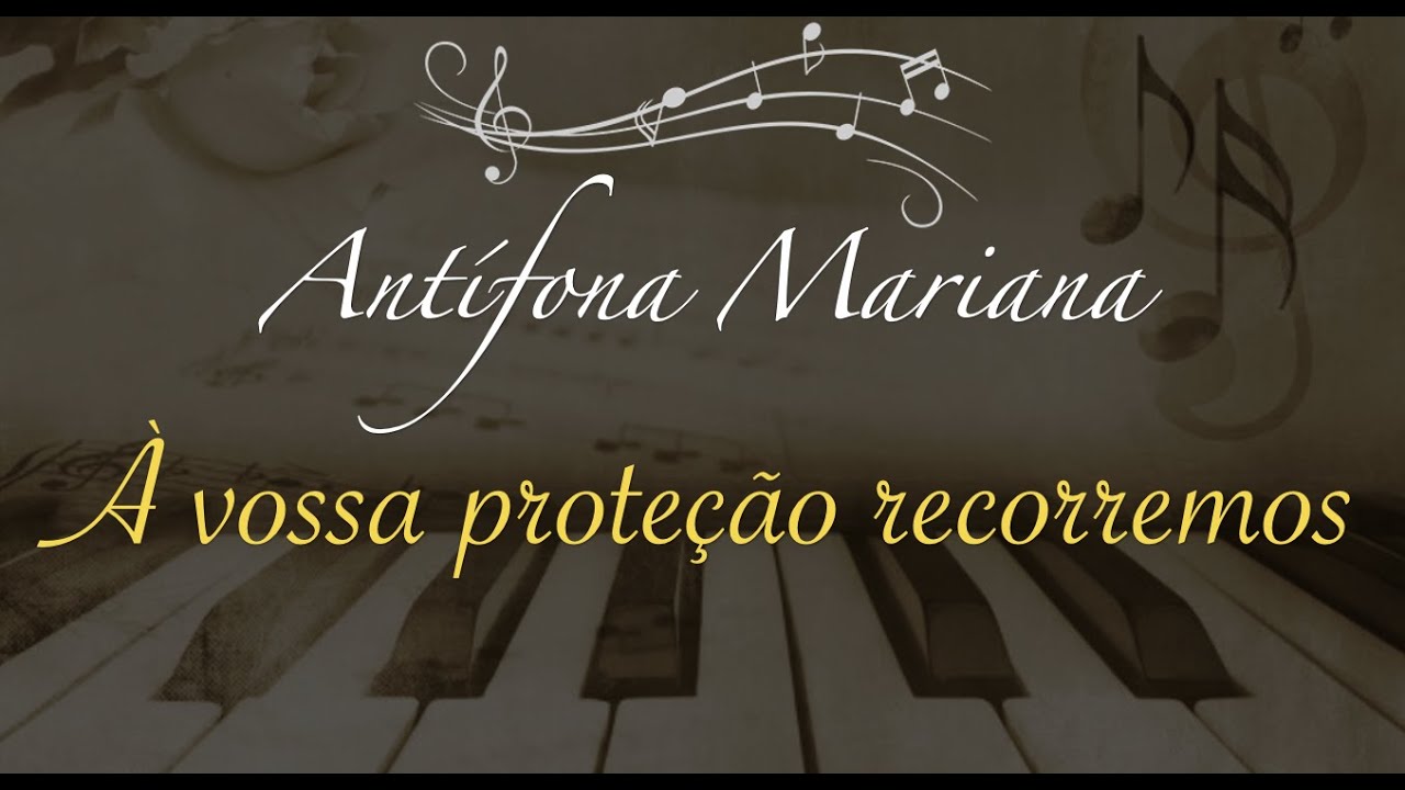 À vossa proteção recorremos | Antífona Mariana | Sub tuum praesídium