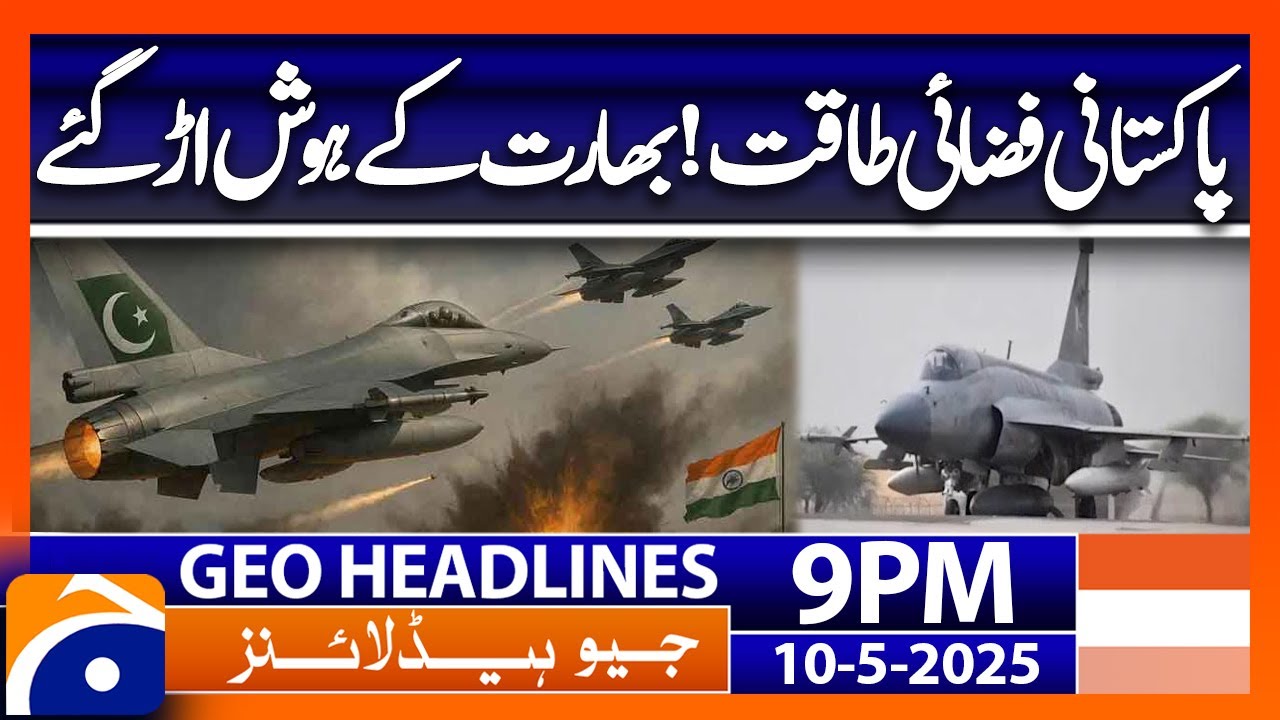 PAF Dominates in Air Battle against INDIA | Headlines Geo News 9 PM - 10 May 25