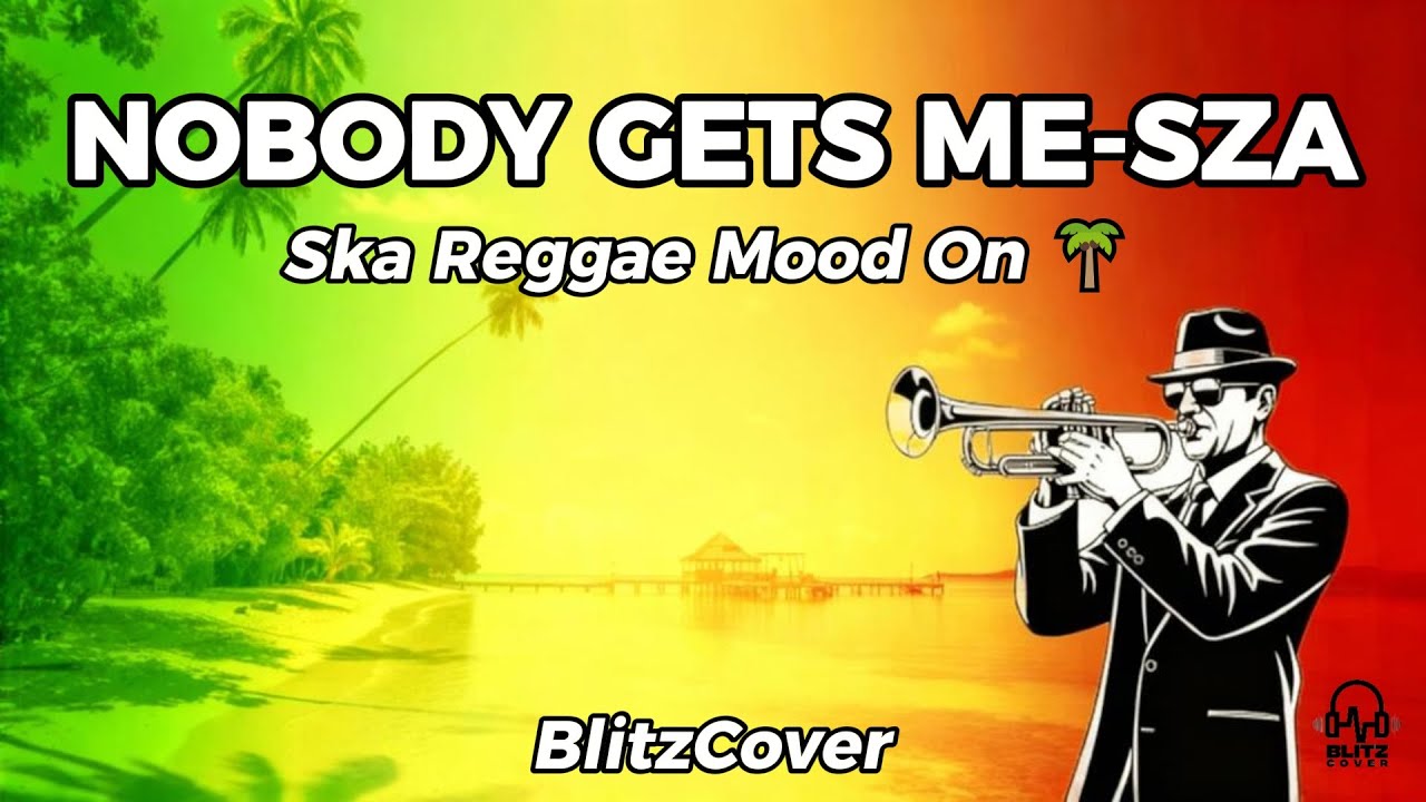 NOBODY GETS ME &ndash; SZA | Reggae Grown Up Cover by BlitzCover