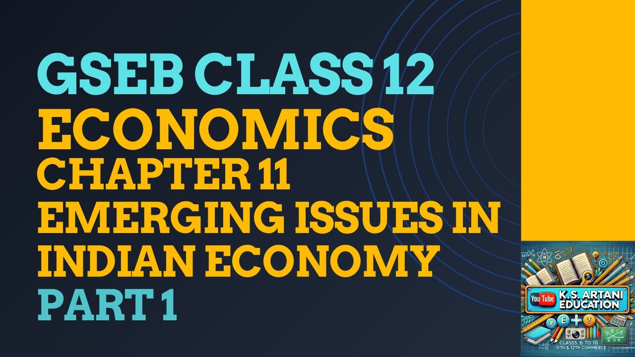 12th Commerce | GSEB | Economics | Chapter 11 | Emerging Issues in Indian Economy  | Part 1