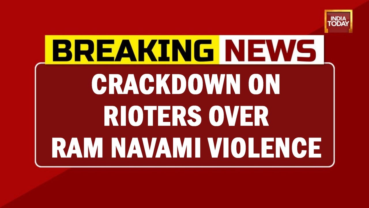 Crackdown On Rioters Over Ram Navami Violence | Breaking News | Ram Navami Violence