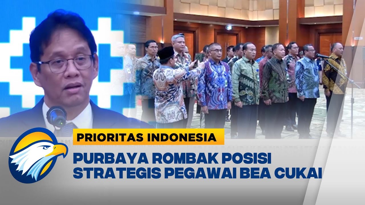 Perombakan Pejabat Kemenkeu: Purbaya Fokus Cegah Selundupan [Prioritas Indonesia]