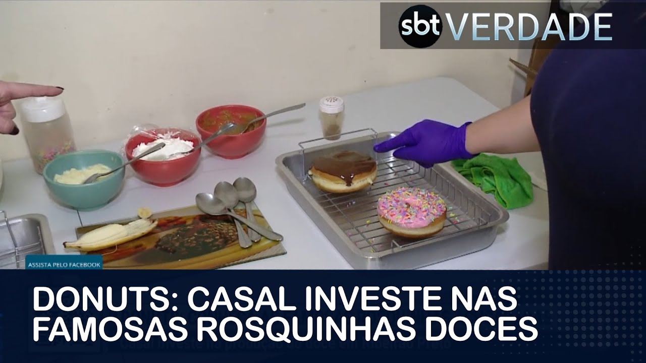 Donuts: casal de RP investe na produção das rosquinhas açucaradas | SBT Verdade (15/05/2021)