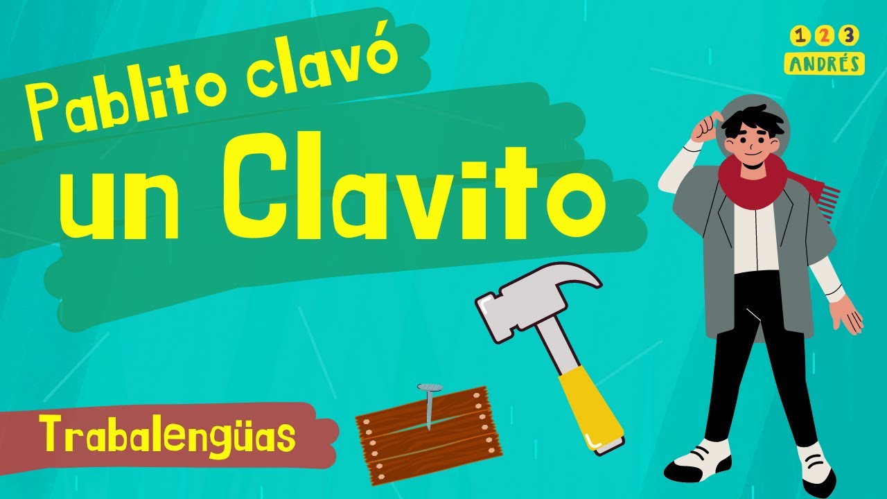 Trabalenguas pablito clavó un clavito Practicar español, aprender español tongue twister in Spanish