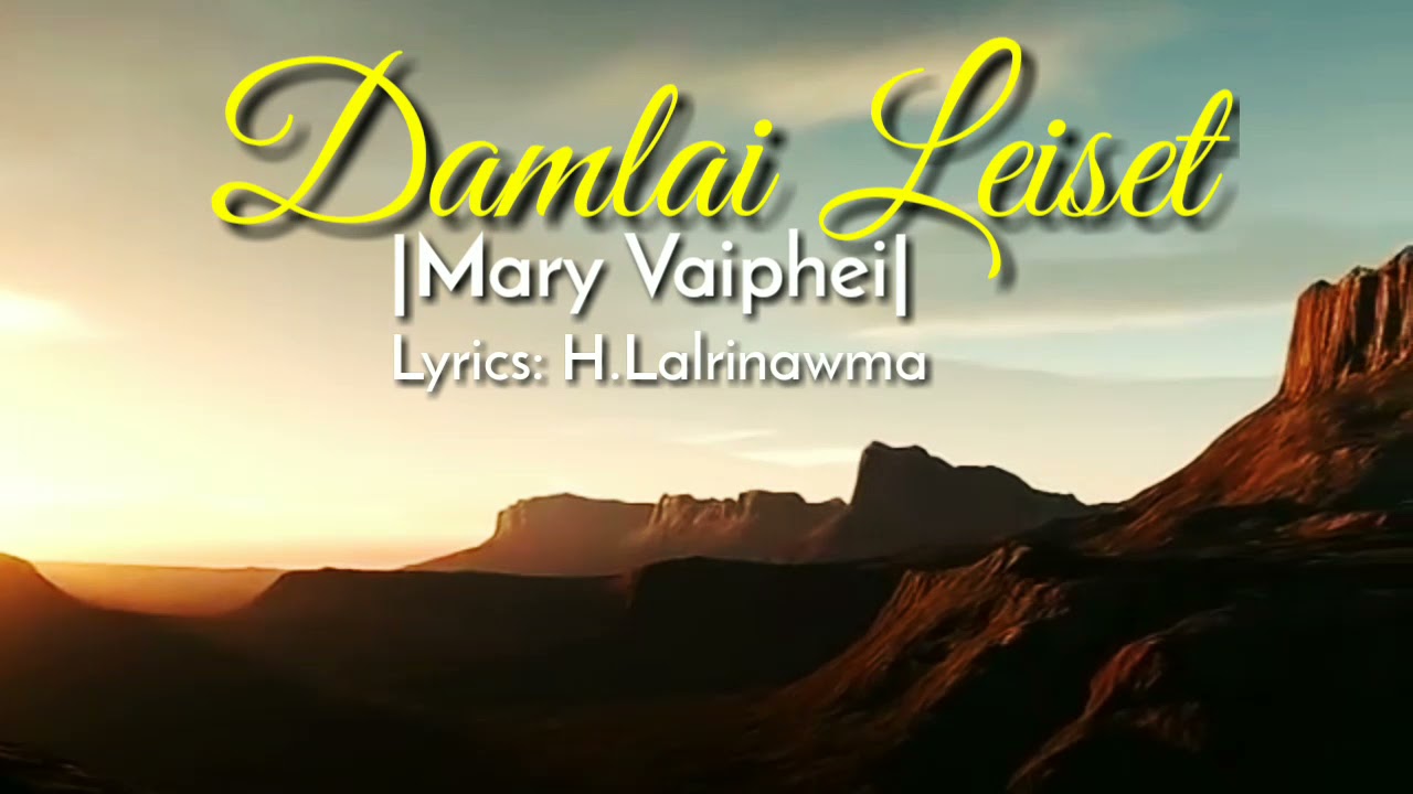 DAMLAI LEISET || MARY VAIPHEI ||  Thadou-Kuki Gospel song (Lyrics Video)