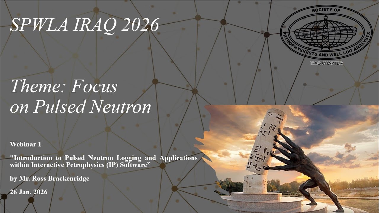 SPWLA IRAQ 2025 Webinar#1: Pulsed Neutron Logging and Application within Interactive Petrophysics