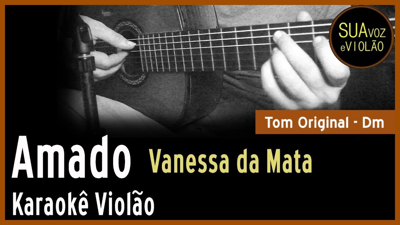 Vanessa da Mata - Amado -  Karaokê Violão