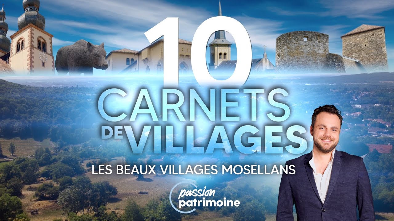 Les plus beaux villages de Moselle !