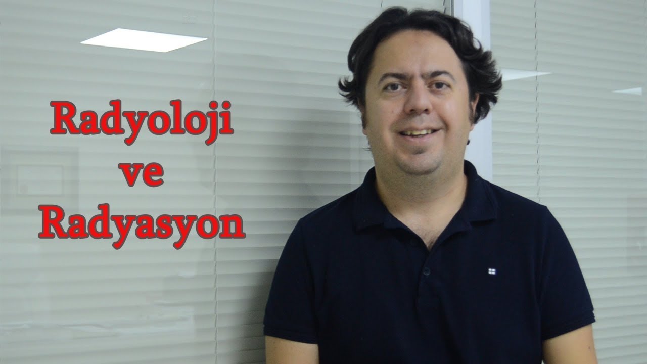 RADYOLOJİ BÖLÜMÜ TANITIMI 1, RADYOLOJİ VE RADYASYON