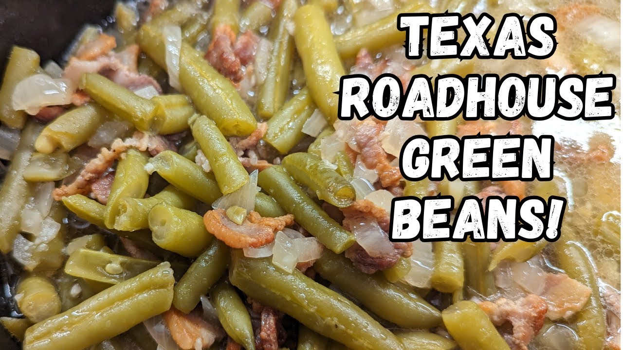 Texas Roadhouse Green Beans