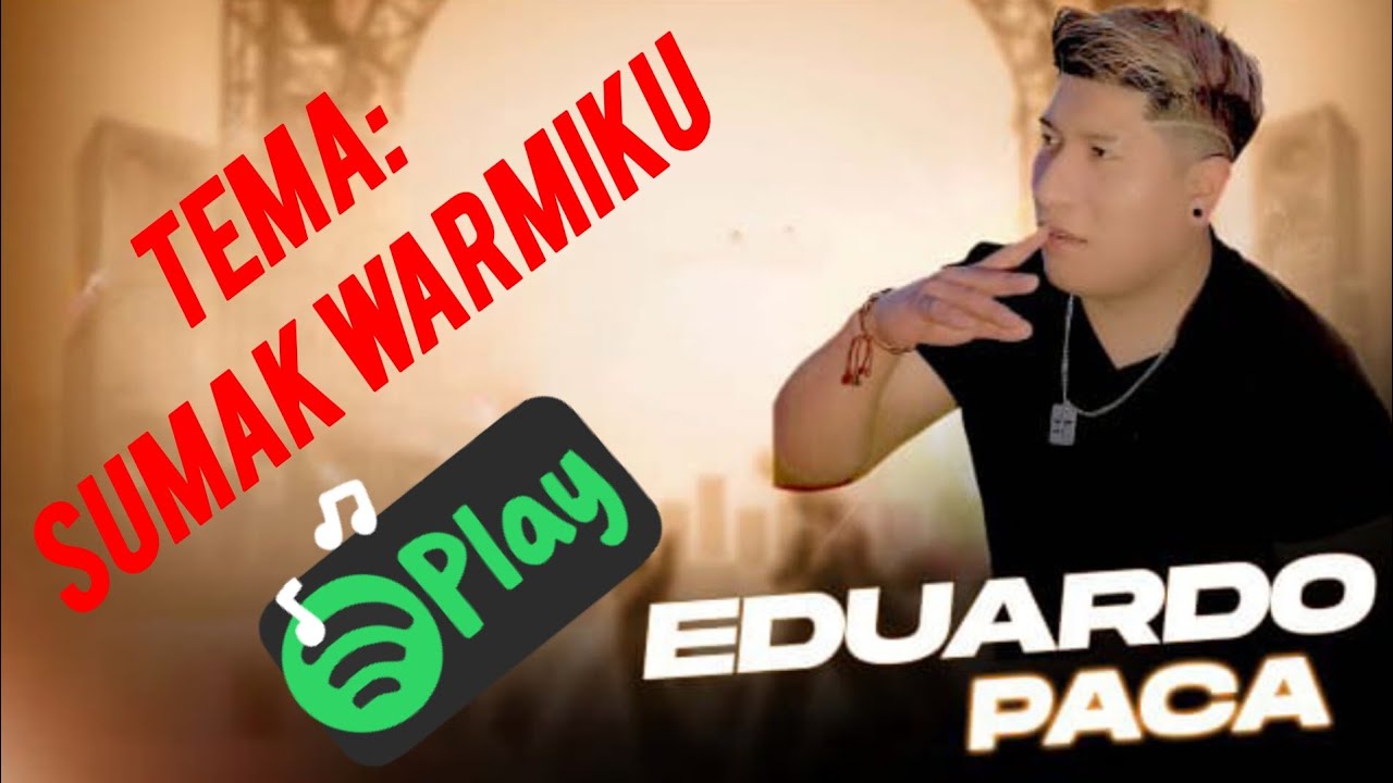 EDUARDO PACA TEMA: ((SUMAK WARMIKU Audio official))