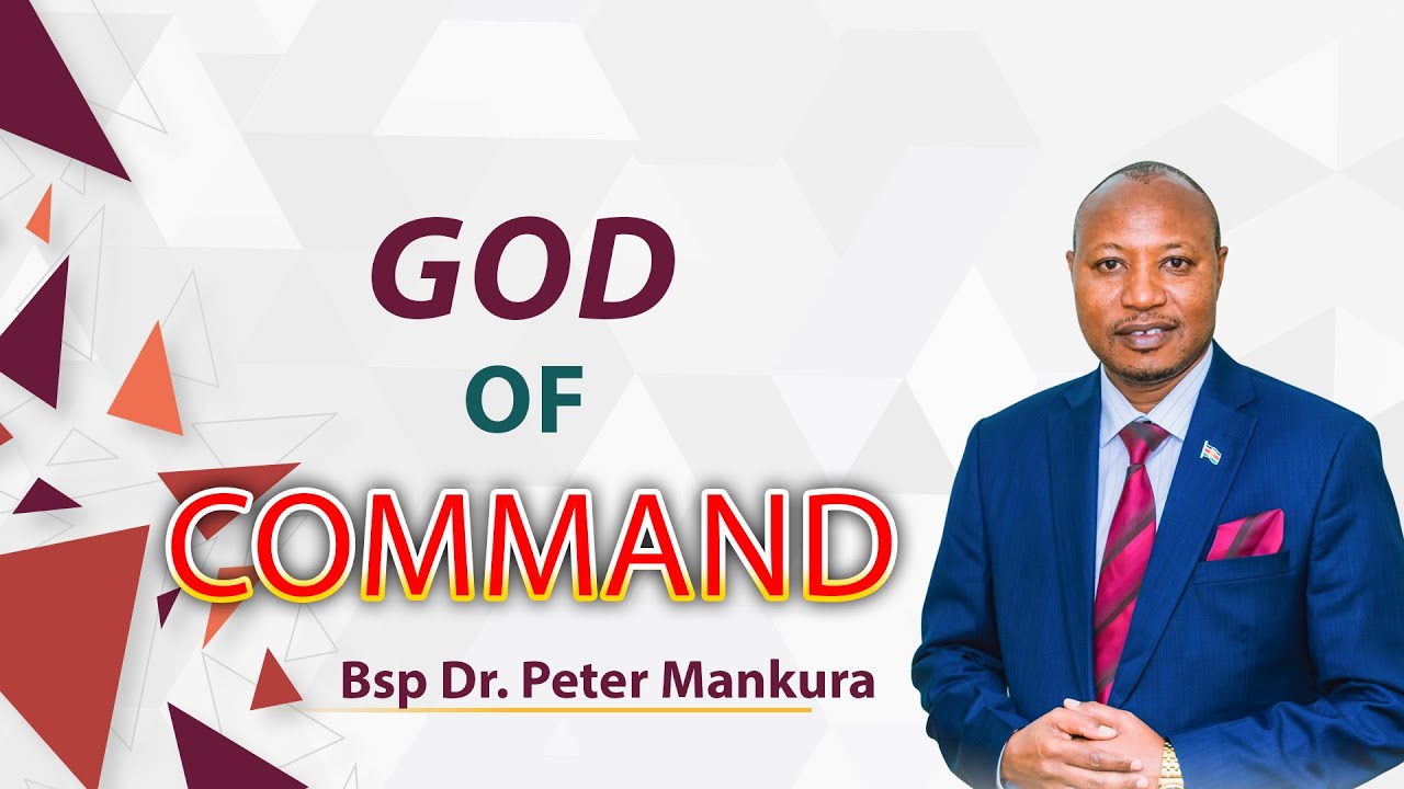 GOD OF COMMAND || Bsp. Dr. Peter Ole Mankura