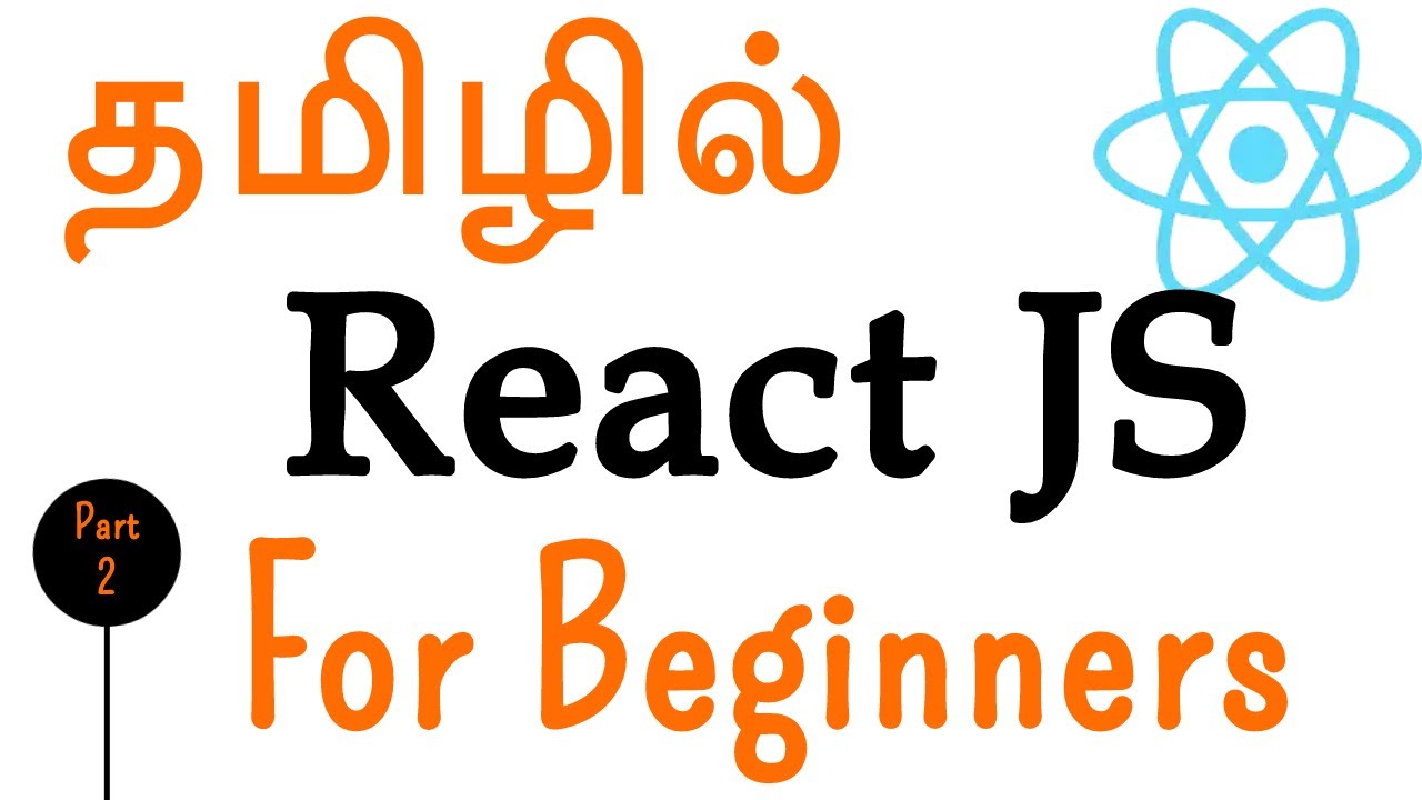 தமிழில் React in Tamil - React JS for Beginners in Tamil - Part 2 - Muthuramalingam - Payilagam