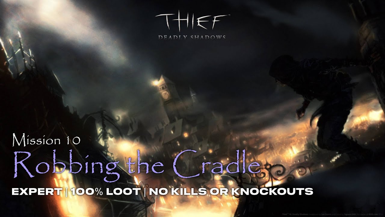 Thief: Deadly Shadows - Mission 9: Robbing the Cradle
