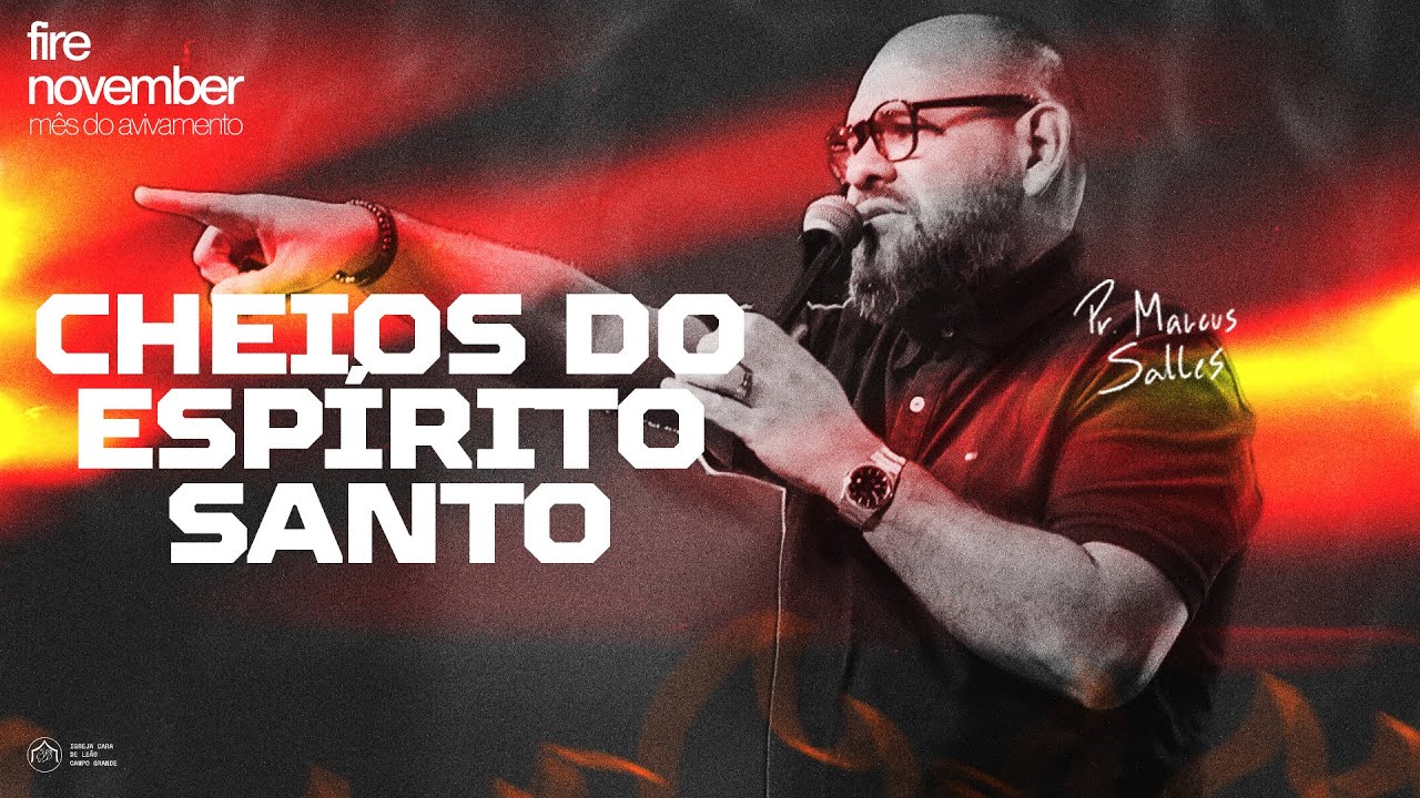 Cheios do Espírito Santo • Pr Marcus Salles // 24/11/2024 // Live @ Tenda do Leão • #FireNovember