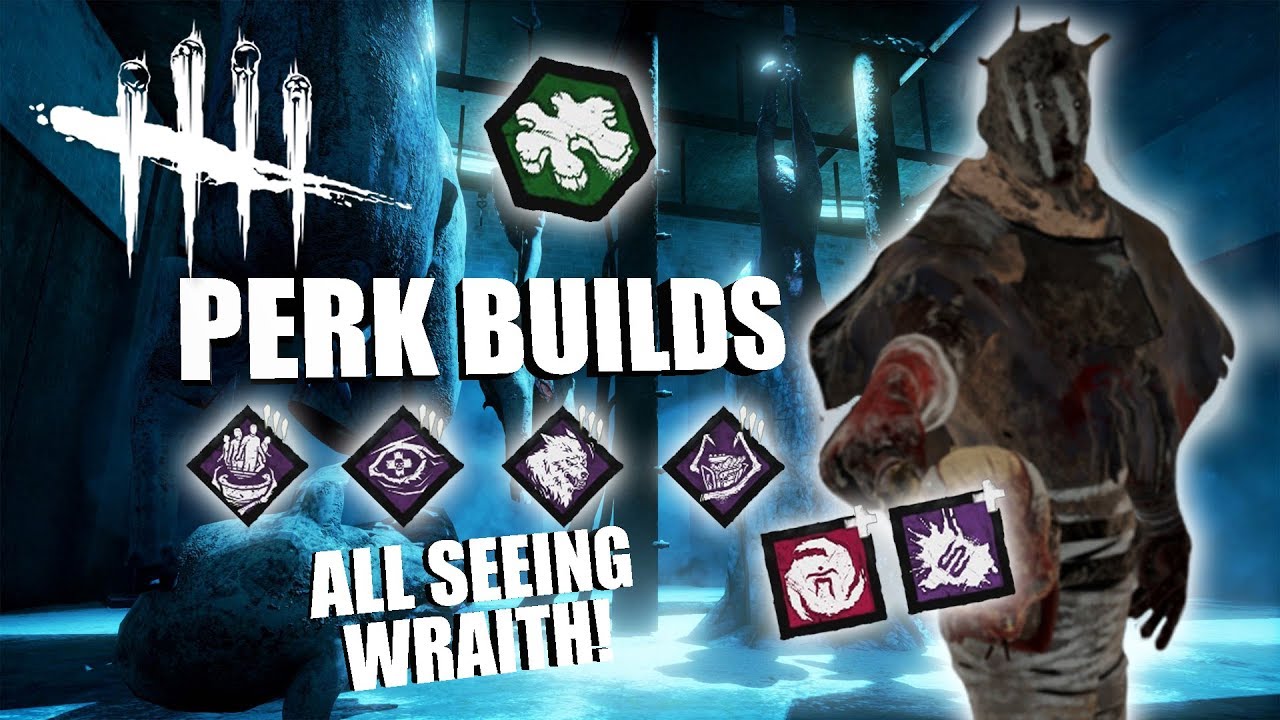 ALL SEEING WRAITH! | Dead By Daylight THE WRAITH PERK BUILDS