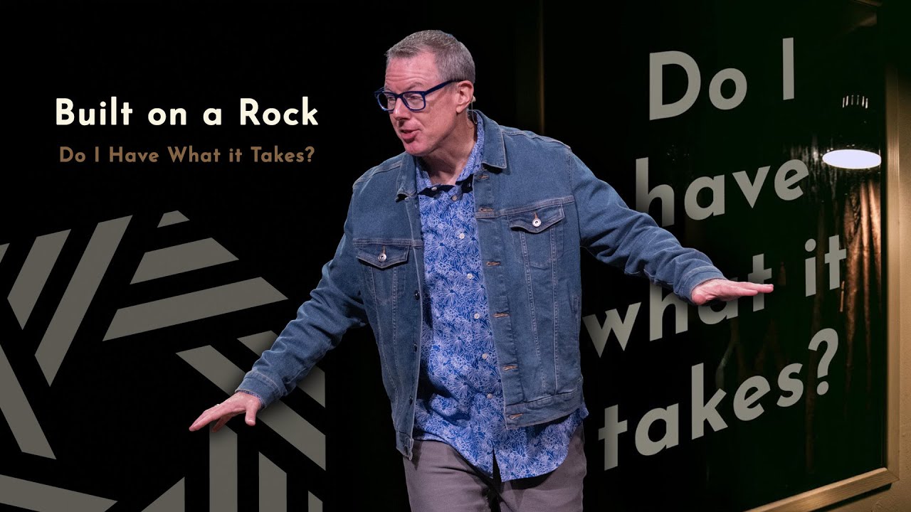 Built on a Rock | Do I Have What it Takes