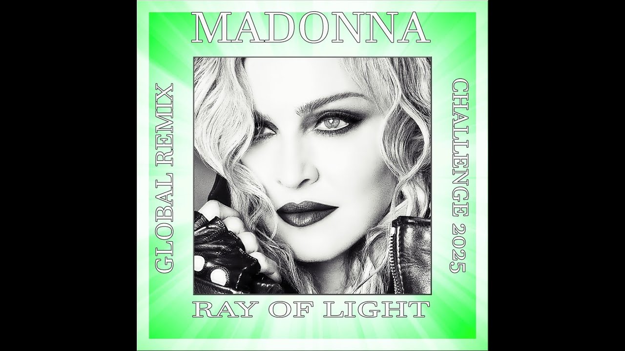 RAY OF LIGHT Global Remix Challenge   MADONNA   Remix 2025 PTorr - Bootleg
