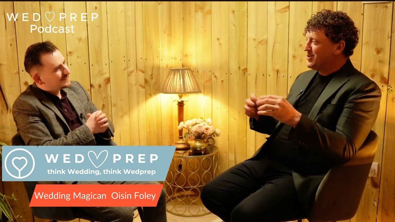 Why Hire a Wedding Magician? feat. Oisin Foley | W E D 🤍 P R E P Podcast by WeddingSuppliers.ie
