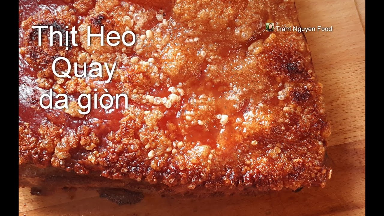THỊT HEO QUAY - Cách làm thịt heo quay da giòn rụm - món ngon ngày tết - Roast Pork Tram Nguyen Food