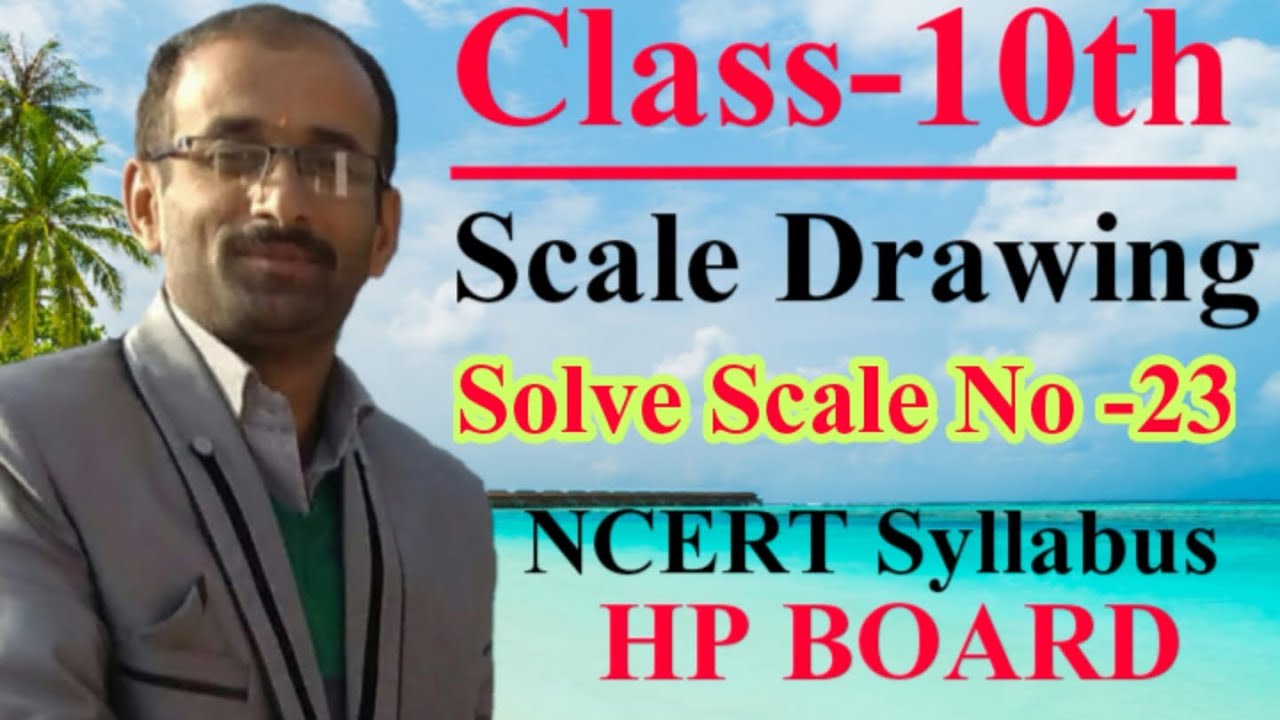 Scale Drawing| Solve Scale No-23| Class 10th| NCERT Syllabus|