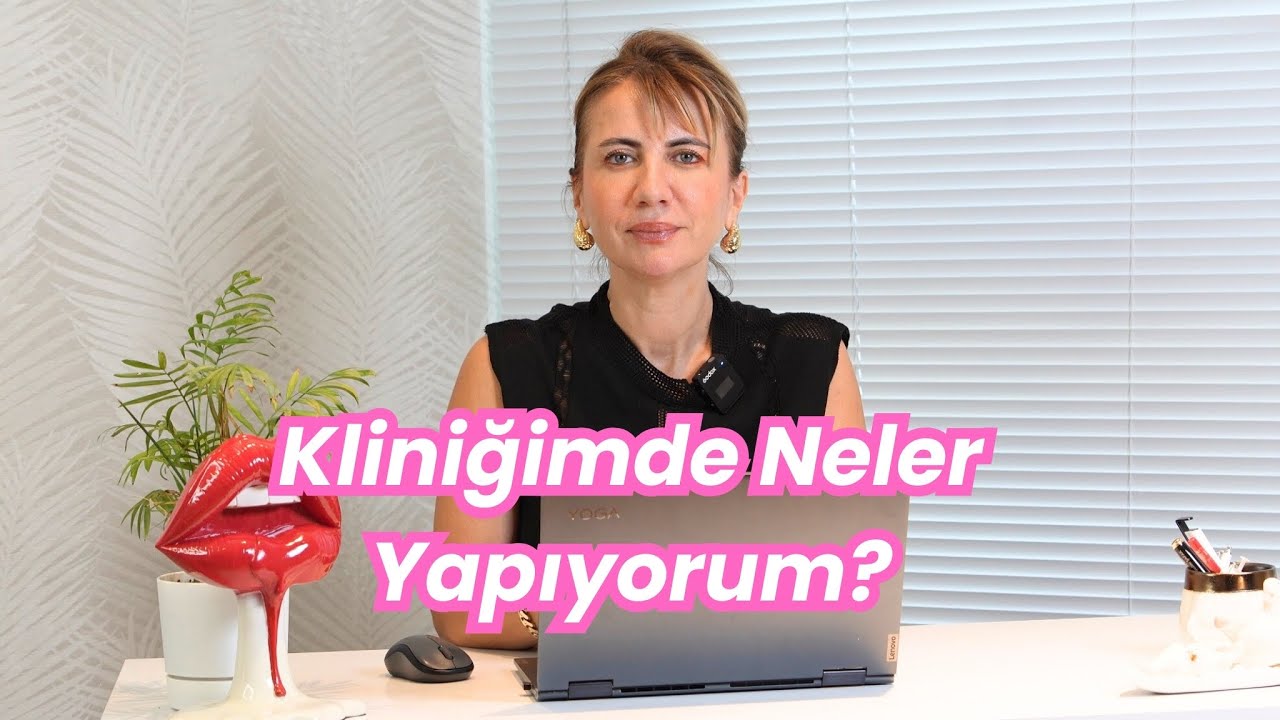Doc. Dr. Ayşe Sezim Şafak: Kliniğimde neler yapıyorum? 