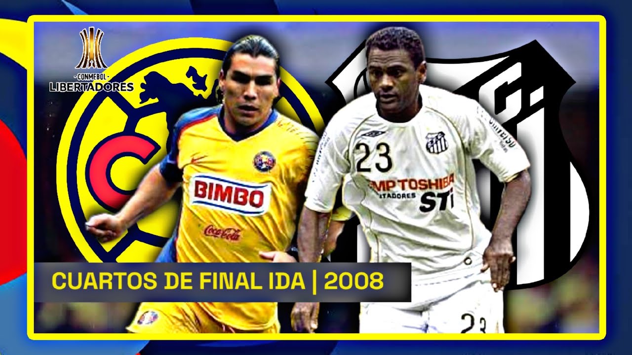 América 2-0 Santos de Brazil / Copa libertadores 2008 | Cuartos de Final |