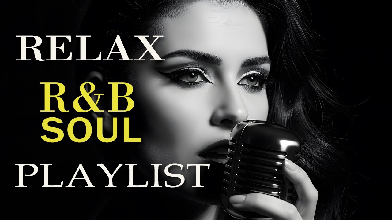【R&B Soul】Relaxing Chill Playlist – Soulful Vocals