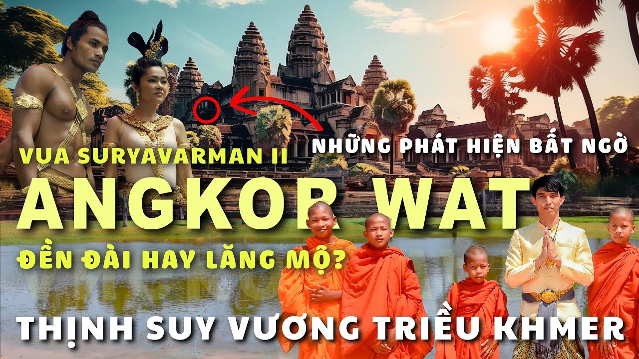 GIẢI MÃ BÍ ẨN XÂY DỰNG SIÊU PHẨM ANGKOR WAT - Đại công trình đáng tự hào của người KHMER