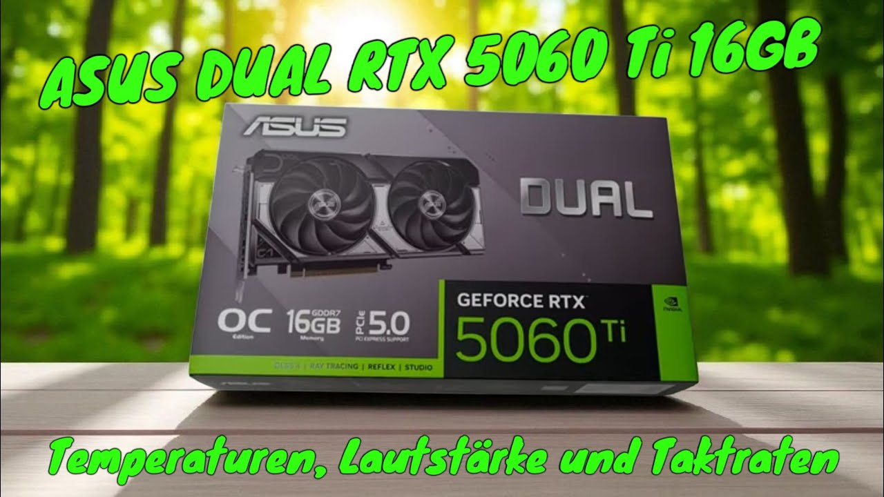 ASUS DUAL RTX 5060 Ti 16 GB - Neue Karte für den Alltag | Spulenfiepen & Lüfterlautstärke + Temps