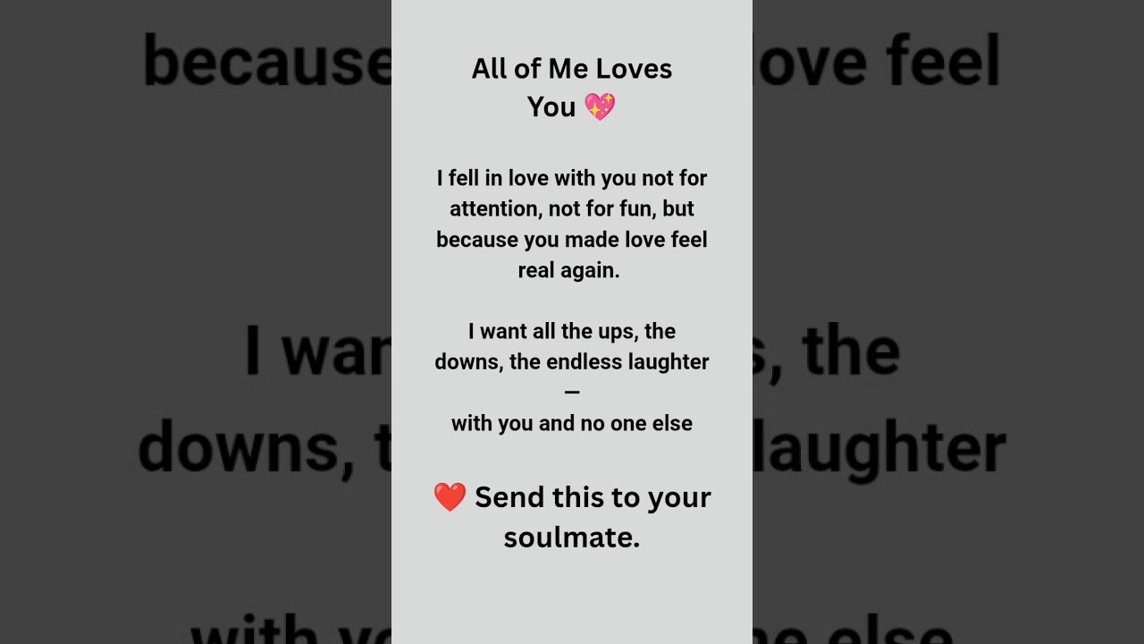 All of Me Loves You 💖 | Deep True Love Message for Soulmates#AllOfMeLovesYou#TrueLove#SoulmateLove