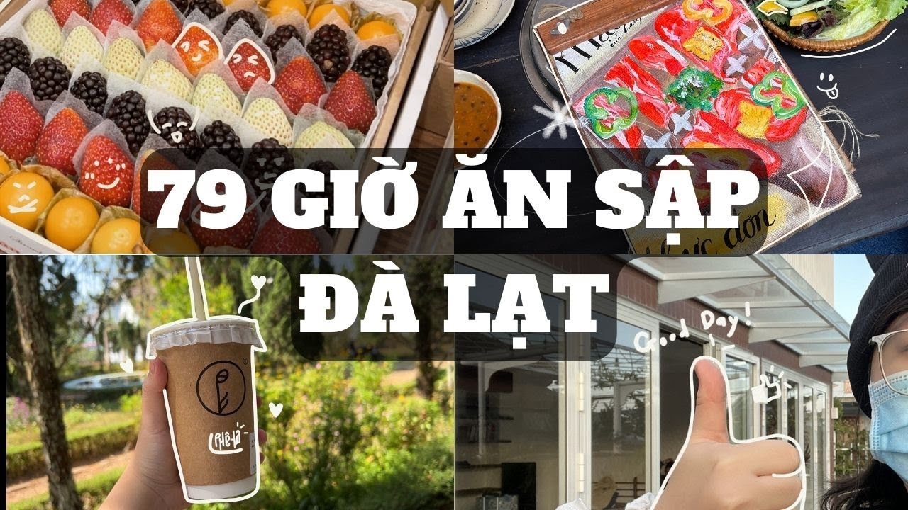 79 giờ ĂN SẬP ĐÀ LẠT?