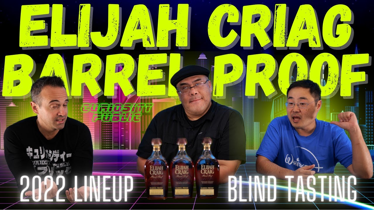 Что лучше? | Elijah Craig Barrel Proof RECAP 2022 | Curiosity Public
