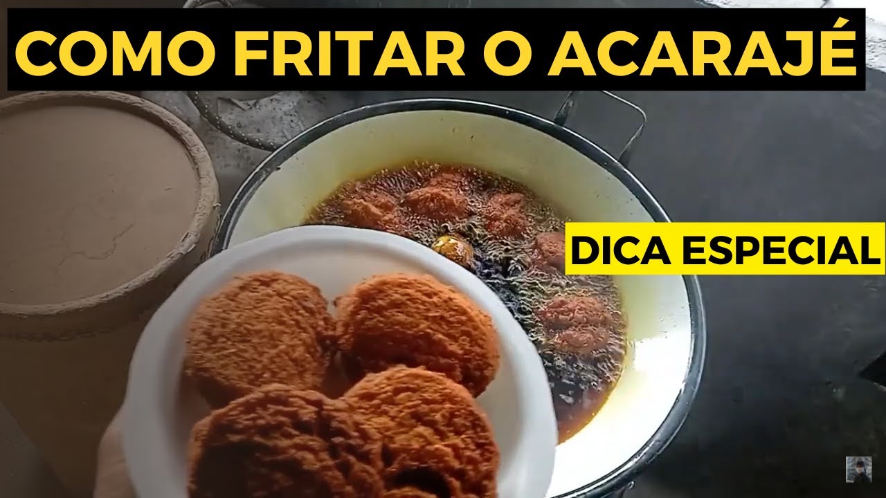 Como Fritar o Acarajé da maneira certa