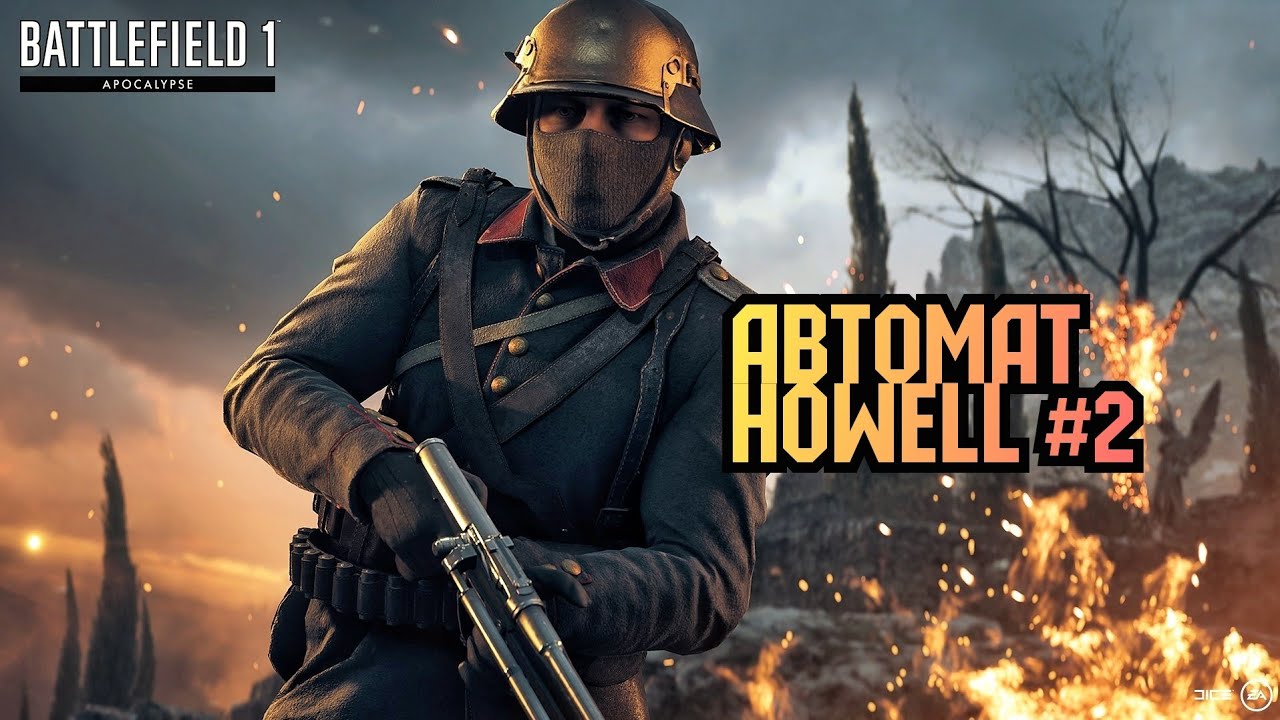 Battlefield 1. dlc 》Апокалипсис 》Автомат Howell #2