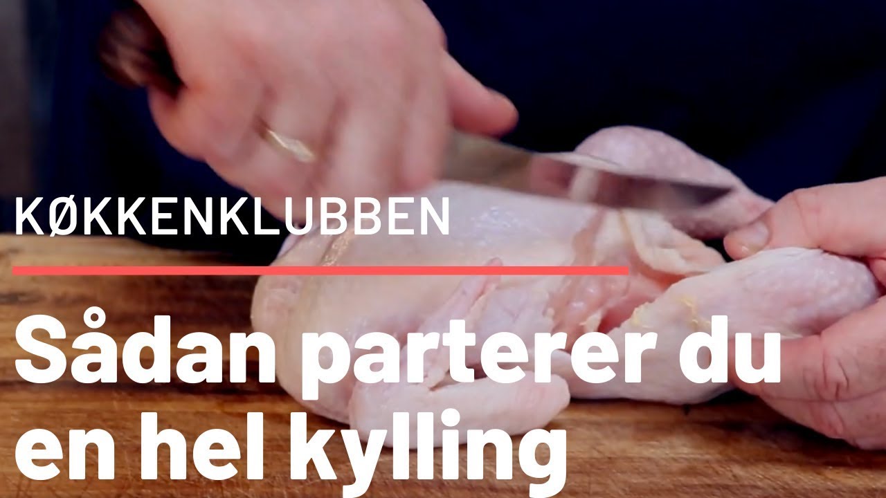 Sådan parterer du en hel kylling. Det er lækkert og god økonomi. Kokkeskole med tv-kok Claus Holm.