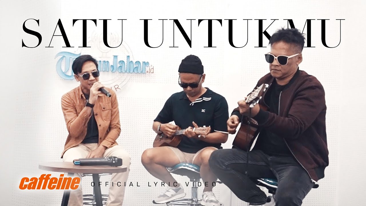 CAFFEINE - SATU UNTUKMU (Official Video Lyric)