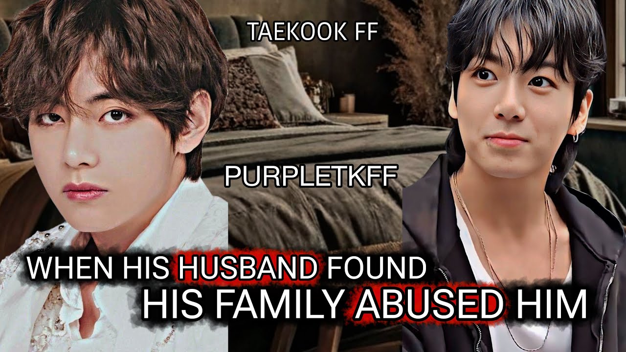 when his husband found out his family abused him top jk taekook oneshot #taekookff #vkook #taekook