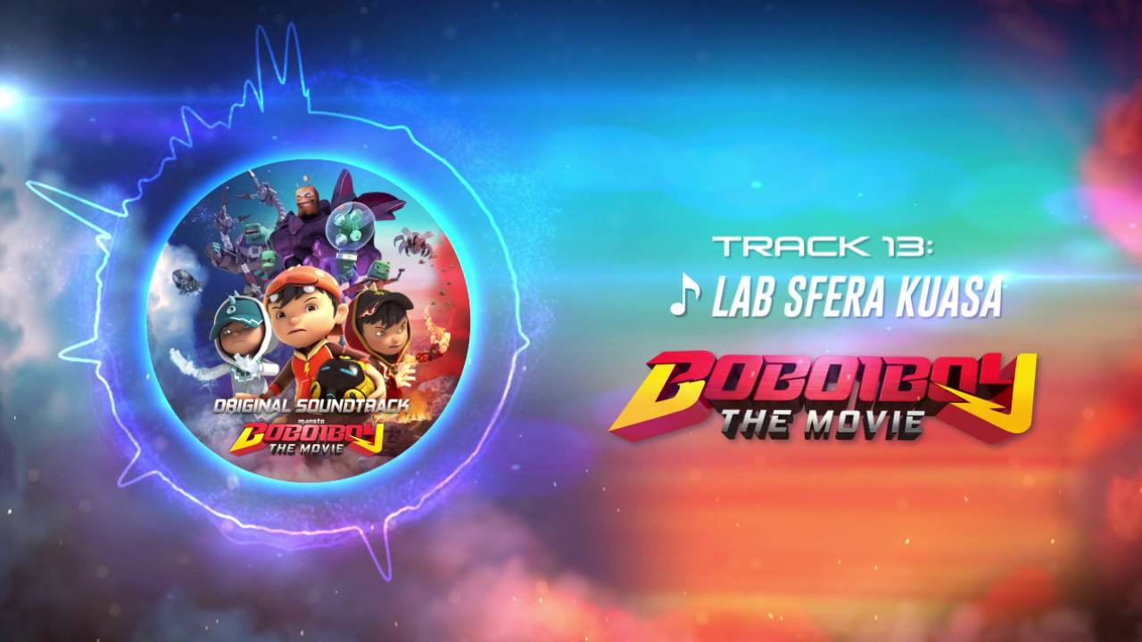 BoBoiBoy The Movie OST - Track 13 (Lab Sfera Kuasa)