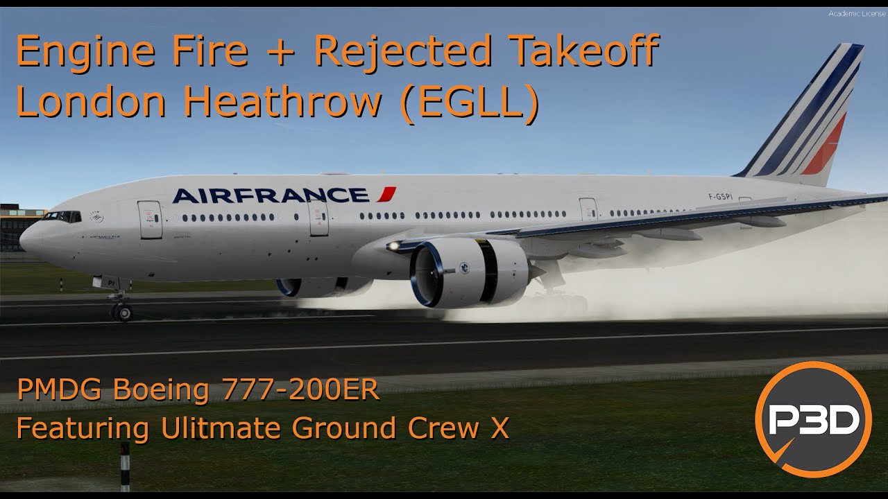 [Sim] Engine Fire + Rejected Takeoff / PMDG 777-200ER / London Heathrow EGLL / P3D 5.2 / UGX