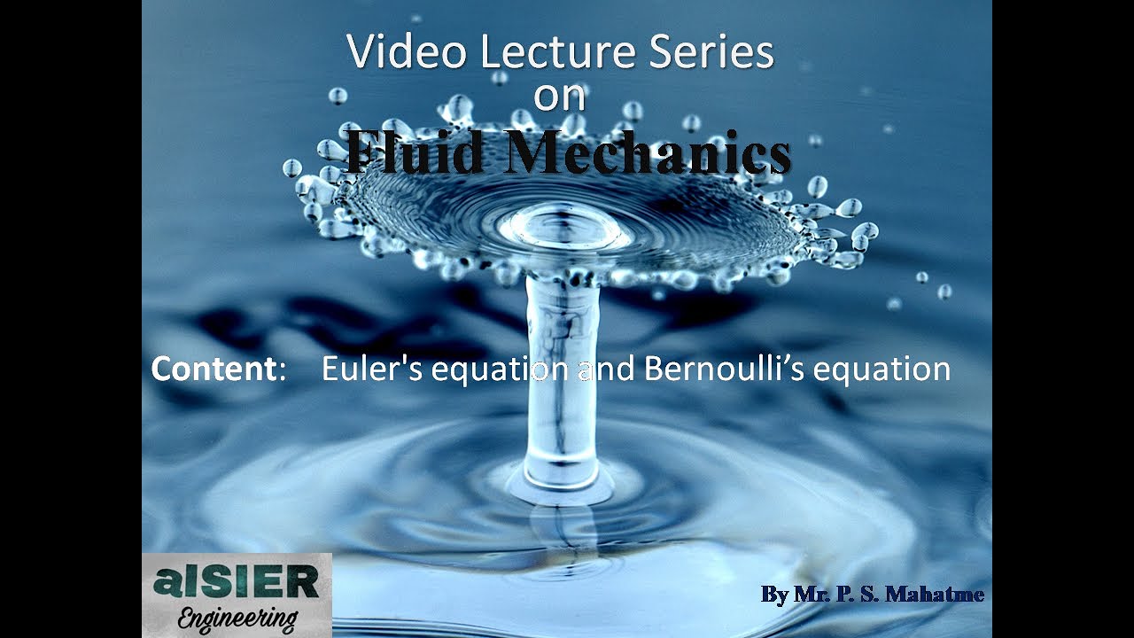 3.0 Fluid Mechanics: Euler's equation and Bernoulli&rsquo;s equation