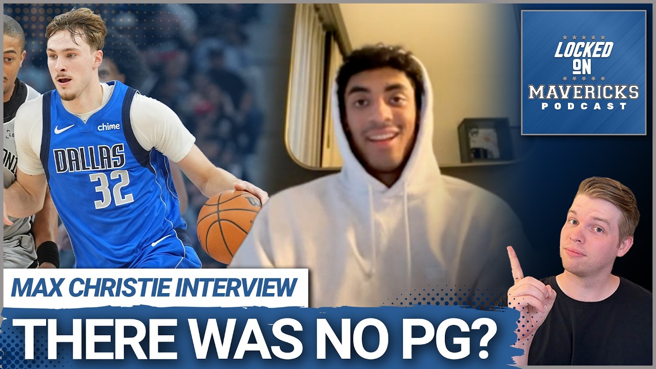 POSITIONLESS: Max Christie Explains Mavs Point Guard Situation & Cooper Flagg's Role