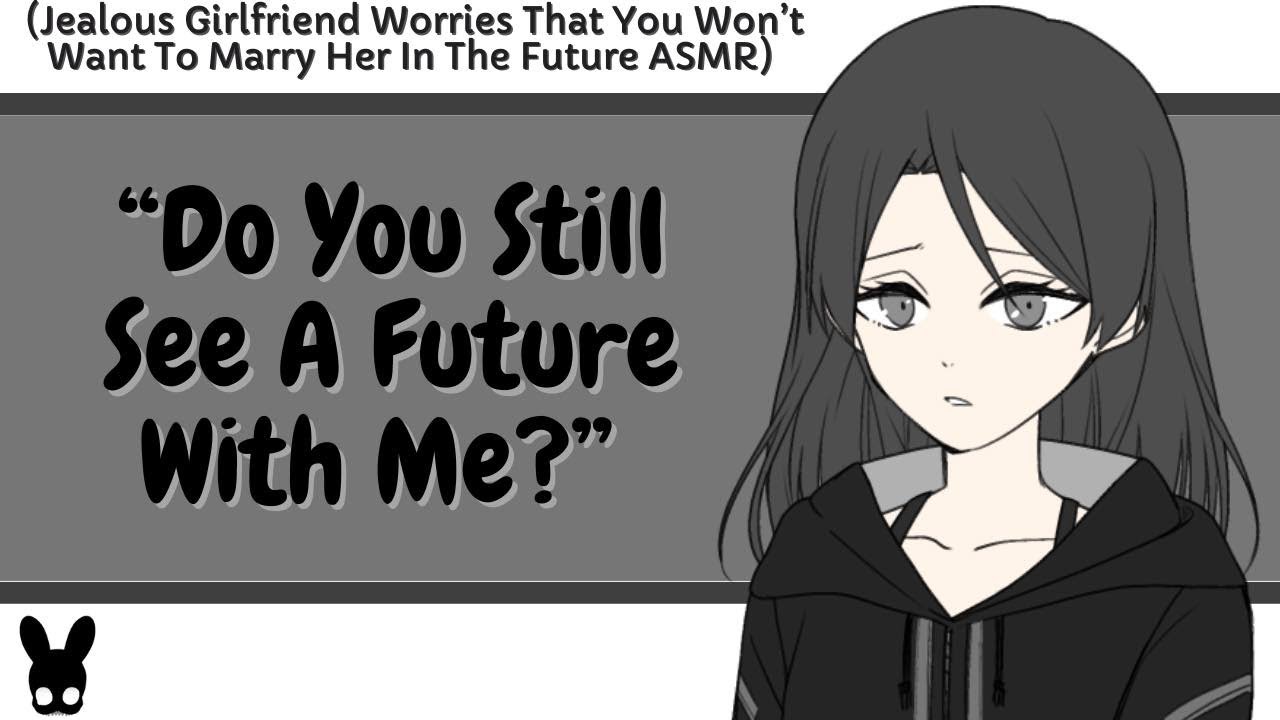 Do You Still See A Future With Me? (Jealous Girlfriend ASMR)