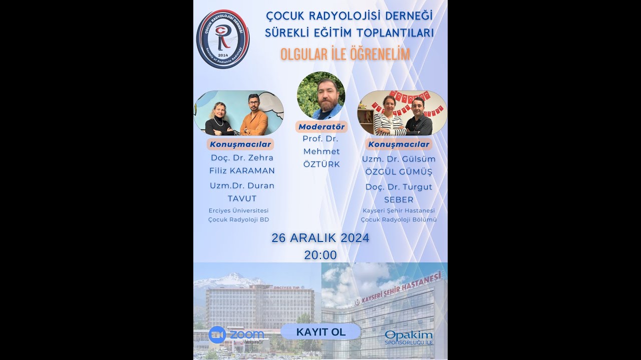 Çocuk Radyolojisi Derneği Sürekli Eğitim Toplantıları - Erciyes Üni. & Kayseri Şehir Hast.