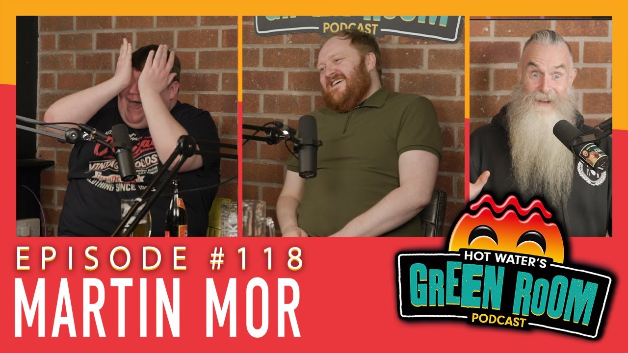 #118 With Guest Martin Mor - Hot Water’s Green Room w/Tony & Jamie